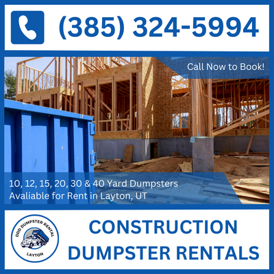 Economical Construction Dumpster Rentals for Layton, Utah - Save Big in Davis County - DDD Dumpster Rental Layton

